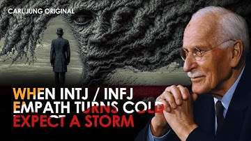 When an INTJ/INFJ Empath Turns Cold, Expect a Storm | Carl Jung Original