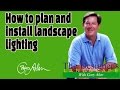 How to plan and install landscape lighting