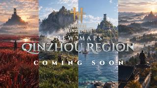 QINZHOU IS COMING? The Next BIG Maps Update | Where Winds Meet Global!