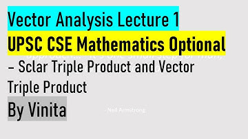 Vector Analysis Lecture 01/ UPSC CSE Mathematics Optional