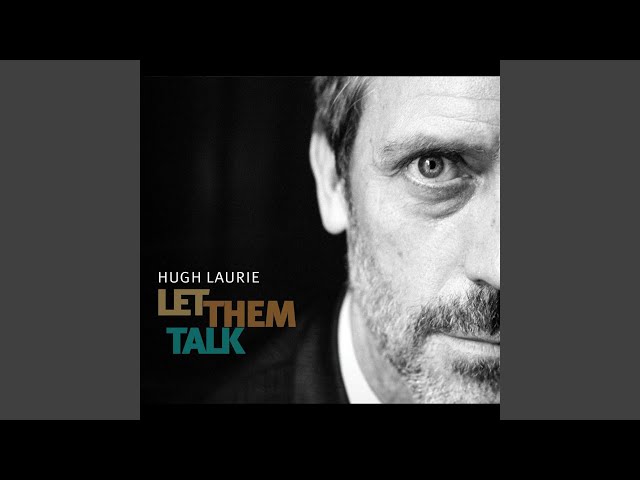 Hugh Laurie - You Don't Know My Mind