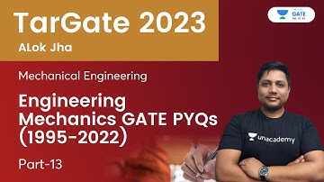 Engineering Mechanics GATE PYQs (1995-2022) | Part-13 | Alok Jha | GATE 2023