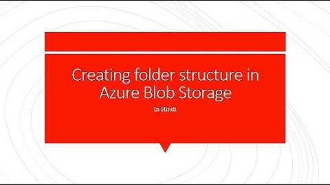 63. Creating folder structure in azure blob storage