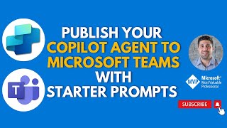 How To Publish Your Copilot Agent To Microsoft Teams And Microsoft 365 With Starter Prompts