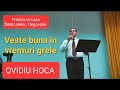 OVIDIU HOCA - Veste buna pentru vreme grea ❌ Predica CASA SINDICATELOR TÂRGOVIȘTE 2023