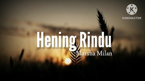 Hening Rindu - Marsha Milan (lirik)