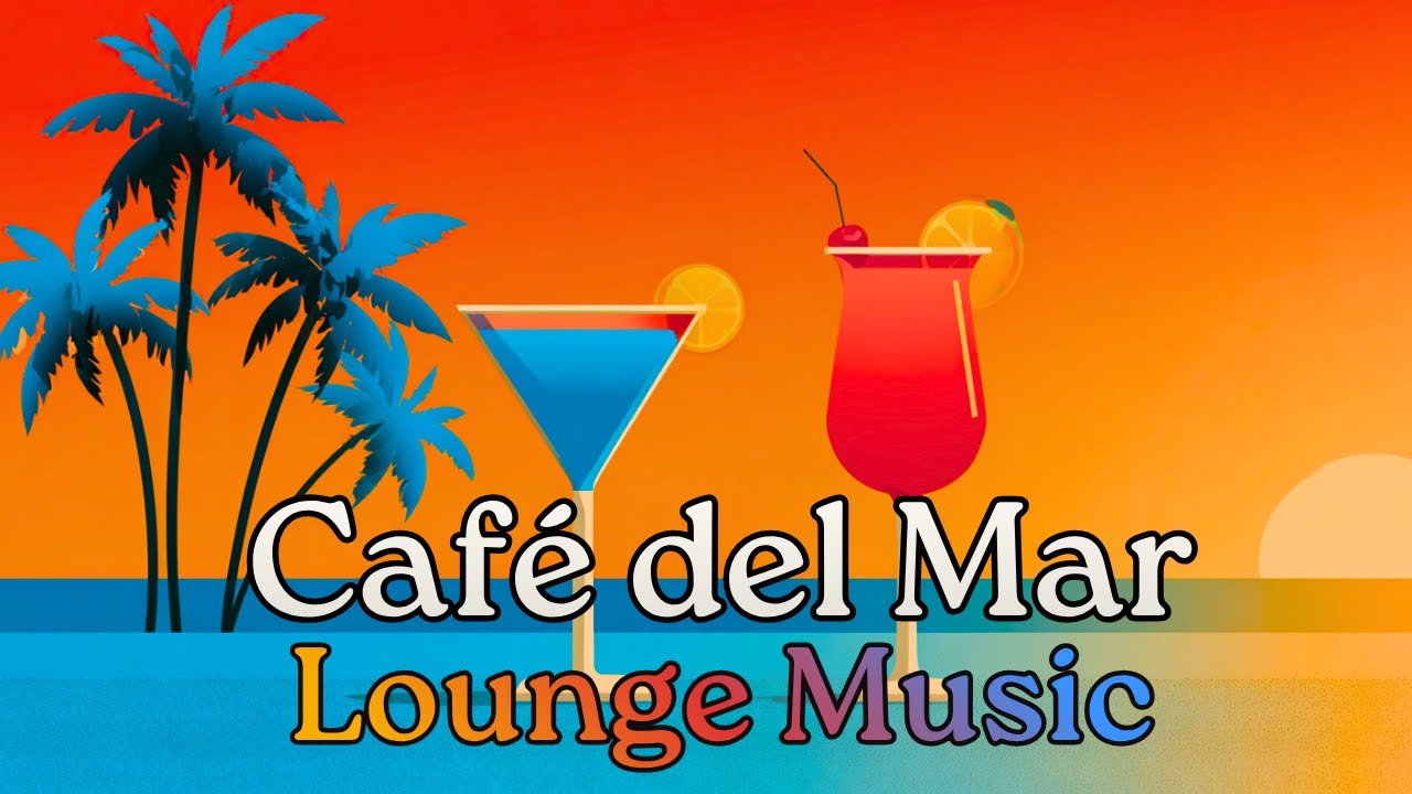 Café Del Mar Style Music  - Lounge Music 2025 Playlist