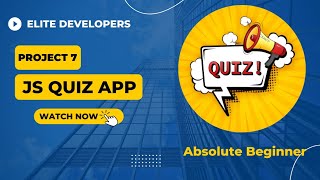 Project 7. Js Quiz App - For Absolute Beginner
