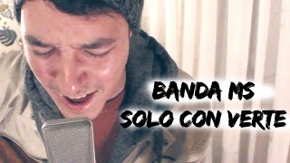 Banda MS - Solo Con Verte (Johan Sotelo) chords