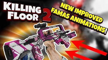Killing Floor 2 | THEY IMPROVED THE FAMAS ANIMATIONS! - Slightly Less Janky Famas!