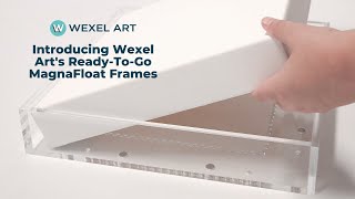 Introducing Wexel Art's Ready-To-Go MagnaFloat Frames | Unboxing Video