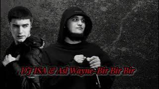 Dj Isa & Asl Wayne - Bir Bir Bir 