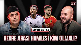 Joe Willock riskli olur, Raskin daha mantıklı | Ali Ece, Semih Sezerli | Siyah Beyaz #2