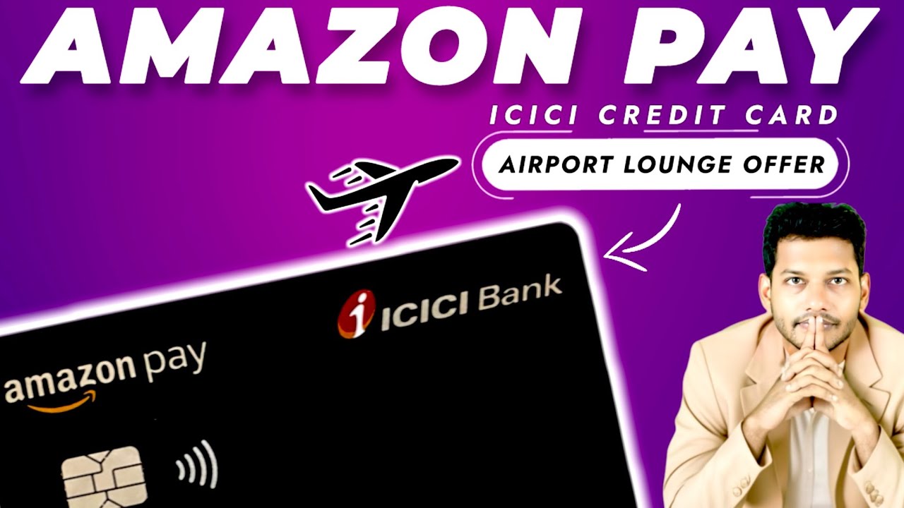 Amazon Pay ICICI Credit Card Lounge Access Offer – How To Get Free Airport Lounges 2025? Good News