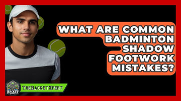 What Are Common Badminton Shadow Footwork Mistakes? - The Racket Xpert