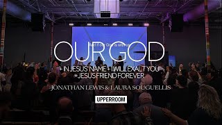 Our God + In Jesus’ Name + I Will Exalt You + Jesus Friend Forever - UPPERROOM