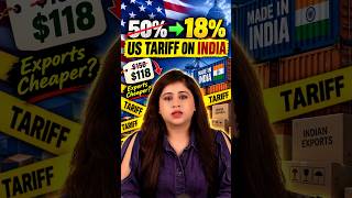 US Tariff on India Drops 50% to 18% — Why It Matters