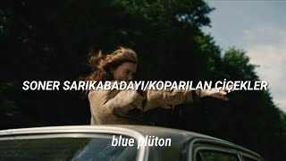 Soner Sarıkabadayı/Koparılan Çiçekler Sözleri #lyrics #music #song Resimi