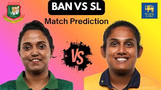 BAN Women vs SL Women Series Prediction