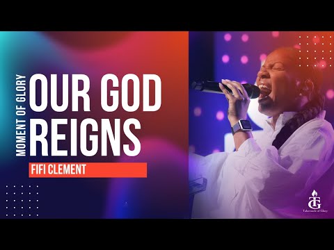 Our God Reigns | Fifi Clement Our God Reigns | Fifi Clement