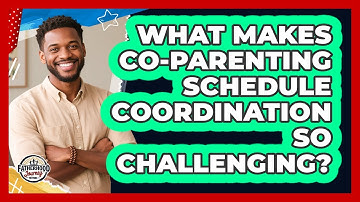 What Makes Co-parenting Schedule Coordination So Challenging? - Fatherhood Journey Network