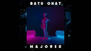 Batu Onat - Majores