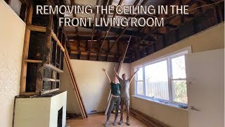 REMOVING THE CEILING IN THE FRONT LIVING ROOM | THE EBERHARTS