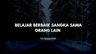 Berbaik Sangka Sama Orang Lain - Ust. Hanan Attaki