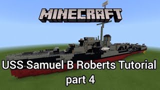Minecraft USS Samuel B Roberts Tutorial Part 4