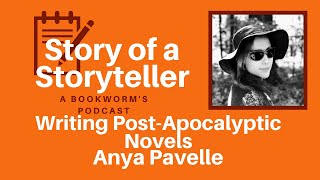 Writing Post Apocalyptic Stories With Anya Pavelle