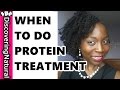 WHEN TO DO PROTEIN TREATMENT ON NATURAL HAIR