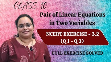 Pair of Linear Equations in Two Variables | NCERT Exercise 3.2 ( Q 1 - Q 3 ) | Class 10 | CBSE