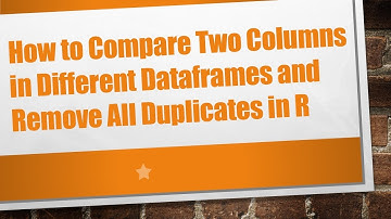 How to Compare Two Columns in Different Dataframes and Remove All Duplicates in R
