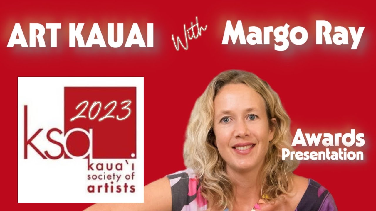 2023 ART KAUAI Awards with Juror Margo Ray - YouTube