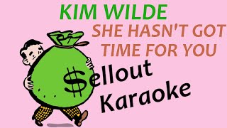 Kim Wilde - She Hasn&#39;t Got Time For You - Karaoke