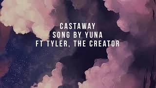 Castaway (lyric) - Song by Yuna ft Tyler the Creator