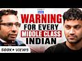 Top Investor's WARNING: End Of Middle Class Dreams & Loan Trap |Saurabh Mukherjea |FO535 Raj Shamani