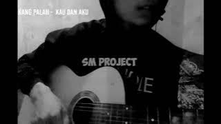 Band indie Kang Palah - KAU DAN AKU