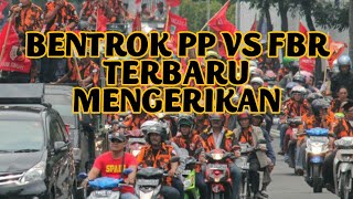 Bentrok Pemuda Pancasila Vs Fbr Bar Bar Cuuyyyy