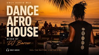 DJ BARSER| DANCE AFRO HOUSE MIX 2026