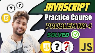 Problem No 4 | Javascript Practice Course Question with Solution  | @CodeDynamo2456