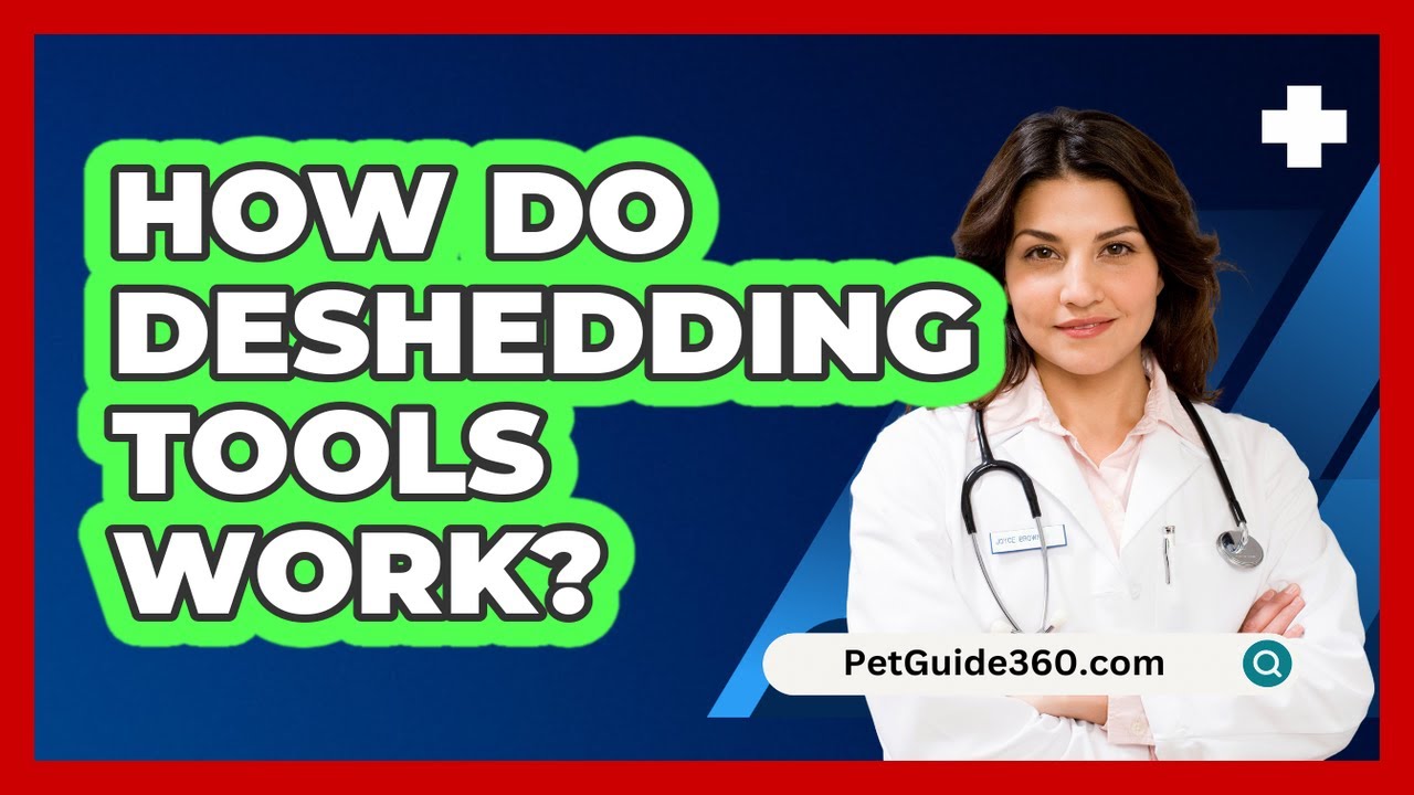 How Do Deshedding Tools Work?