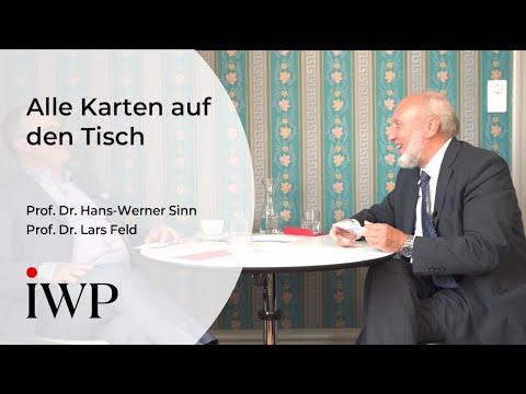 Alle Karten auf den Tisch – mit Prof. Dr. Lars Feld und Prof. Dr. Hans-Werner Sinn
