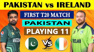 Pakistan's Playing 11 | PAK vs IRE | First T20 Match | Pakistan's Playing 11 vs Ireland's Playing 11