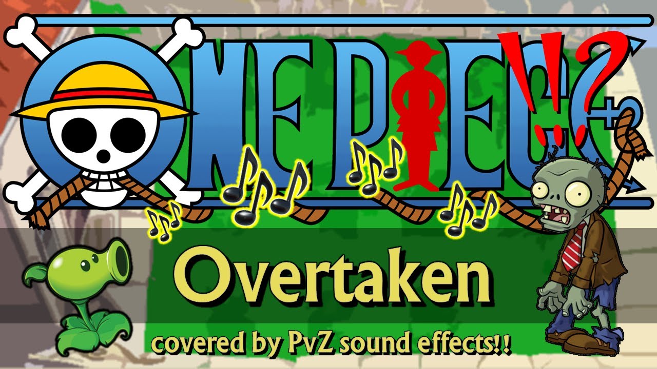 One Piece【Overtaken】covered by PvZ sound effects!!! YouTube
