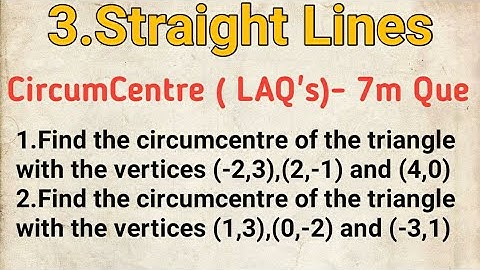 Straight lines important questions || Circumcentre Of the Triangle ||Straight lines 7m imp Question