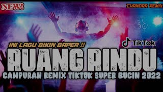 DJ RUANG RINDU CAMPURAN REMIX TIKTOK SUPER BUCIN FULLBASS 2022