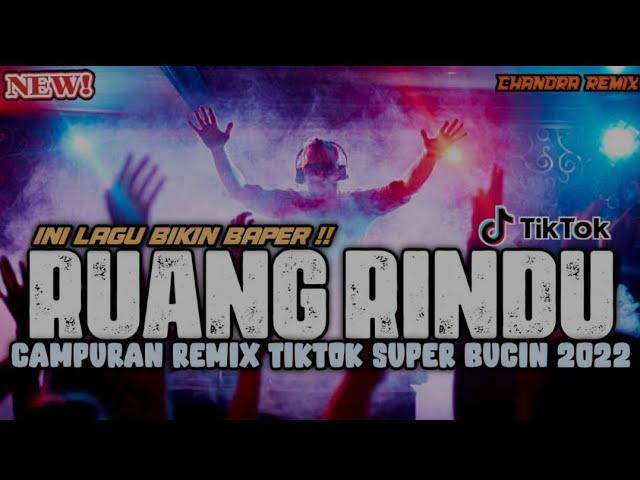 DJ RUANG RINDU CAMPURAN REMIX TIKTOK SUPER BUCIN FULLBASS 2022 class=