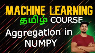 Aggregation in NUMPY (MACHINE LEARNING) தமிழ் #codinganna
