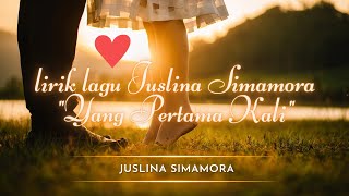 Yang pertama kali || Lirik Lagu cover by Juslina Simamora